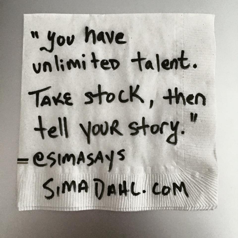 You have unlimited talent. Take stock, then tell your story. cocktail napkin quote