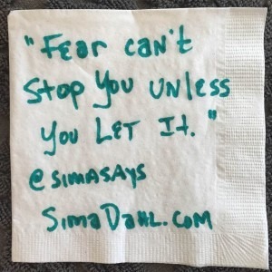 Fear can't stop unless you let it. cocktail napkin quote