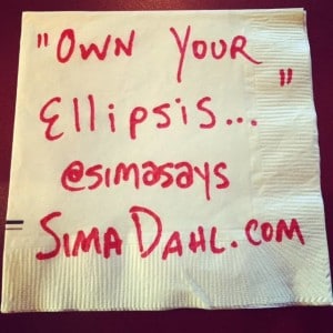 Own your ellipsis. cocktail napkin quote