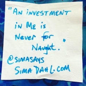 An investment in me is never for naught. cocktail napkin quote