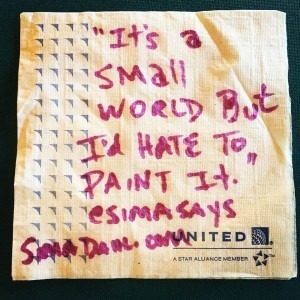 It's a small world, but I'd hate to paint it. cocktail napkin quote