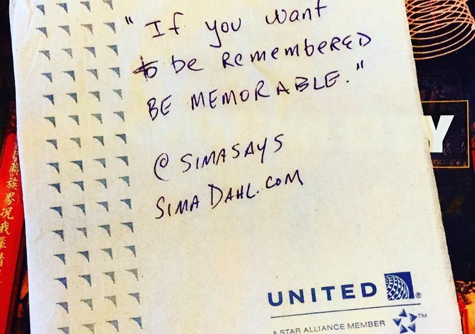 If you want to be remembered be memorable .cocktail napkin quote