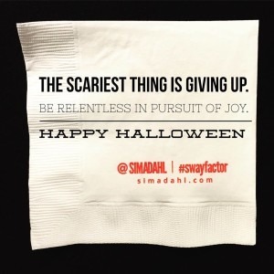 The scariest thing is giving up. Be relentless in pursuit of joy. cocktail napkin quote