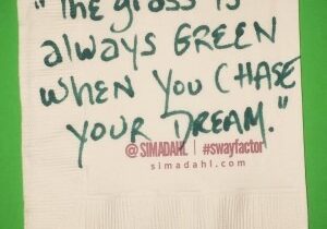 The grass is always green when you chase your dream. cocktail napkin quote