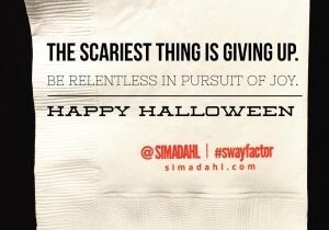 The scariest thing is giving up. Be relentless in pursuit of joy. cocktail napkin quote