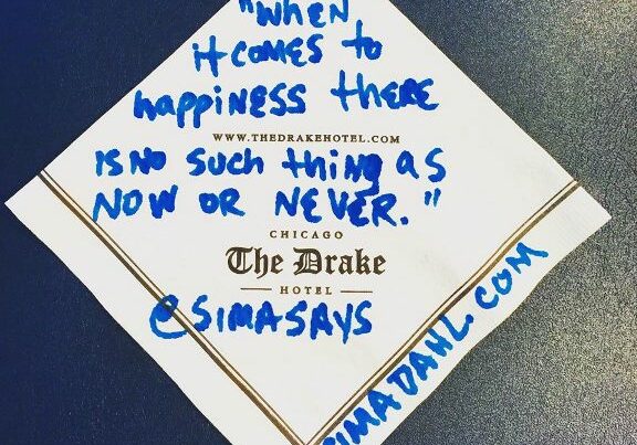 When it comes to happiness, there is no such thing as now or never. cocktail napkin quote